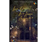 Love Doesn't Live Here Anymore: A Story of Pain, Survival, and Choosing Better