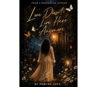 Love Doesn't Live Here Anymore: A Story of Pain, Survival, and Choosing Better