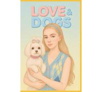 Love & Dogs: A fun and relaxing coloring book for kids, teens and adults who love dogs