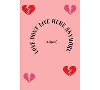 Love Don't Live Here Anymore Journal