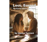 Love, Earned: The Enemy Within Her Heart