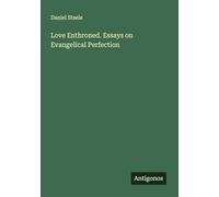 Love Enthroned. Essays on Evangelical Perfection