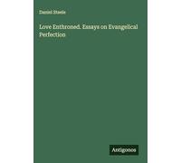 Love Enthroned. Essays on Evangelical Perfection