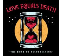 Love Equals Death The Hour of Resurrection (Vinyl LP) 12" Album