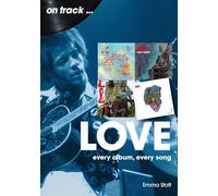 Love: Every Album, Every Song