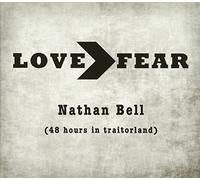 Bell, Nathan Love>Fear: 48 Hours in.. (CD)