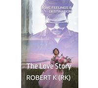 LOVE FEELINGS & DESTINATION: The Love Story