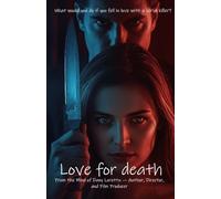 Love for Death: What would you do if you fell in love with a serial killer?