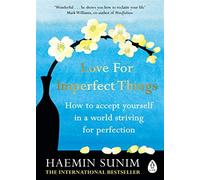 Love for imperfect things: the sunday times bestseller: how to accept your...