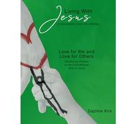 Love for Me and Love for Others: Introducing Children to the Unconditional Love of Jesus