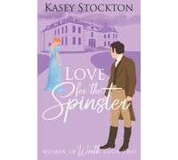Love for the Spinster: A Regency Romance (Women of Worth Book 2)