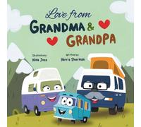 Love from Grandma and Grandpa: A Rhyming Vehicle Story for Baby Grandson and Granddaughter from their Loving Grandparents