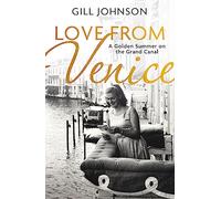 Love From Venice: A golden summer on the Grand Canal