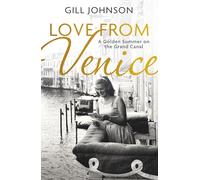 Love From Venice: A golden summer on the Grand Canal