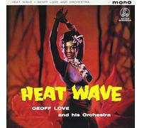 Love, Geoff & His Orchestra - Heat Wave