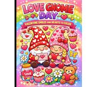 Love Gnome Day Coloring Book: Valentine Smiles and Hearts to Color.