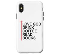 Love God Drink Coffee Read Books Lover Christian Jesus Cross Custodia per iPhone X/XS