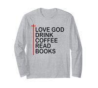 Love God Drink Coffee Read Books Lover Christian Jesus Cross Maglia a Manica