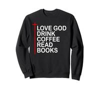 Love God Drink Coffee Read Books Lover Jesus Cross Christian Felpa