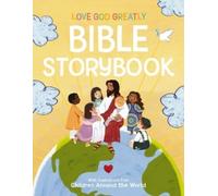 Love God Greatly Love God Greatly Bible Storybook (Copertina rigida)