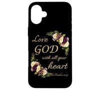 Love GOD with All Your Heart - Christian Faith Women Flowers Custodia per iPhone 16 Plus