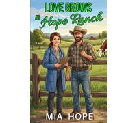 Love Grows at Hope Ranch: A Small-Town Slow Burn Fresh Start Romance