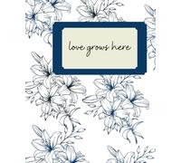 love grows here: garden journal
