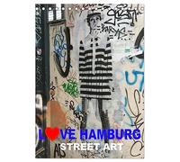 LOVE HAMBURG - STREET ART (Tischkalender 2026 DIN A5 hoch), CALVENDO Monatskalender: LOVE HAMBURG - Kalender für Street Art Lovers
