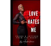 Love Hates Me Vol. 1: Poems & Letters From the Heart