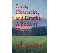 Love, Heartache, and Laughs: A Book of Poetry