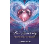 Love Heroically: The Five Steps to Freedom