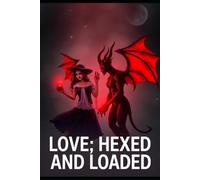 Love, Hexed and Loaded
