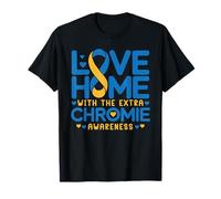 Love Homie With Extra Chromie Down Sindrome Giornata di sensibilizzazione Maglietta