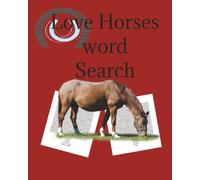 Love horses word search: Gallop into fun with horse-themed words! 8 x 10, 105 pages, Bleed, Paperback