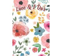 Love & I Do’s: A Cherished Resource for Crafting Your Dream Celebration, From Venue Selection to Personal Touches That Reflect Your Unique Love Story
