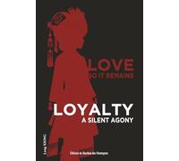 Love, if any remains - Loyalty, a silent agony