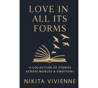 Love in All Its Forms: Ten Intimate Novellas About Taking Risks and Finding Connection