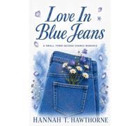 Love In Blue Jeans: Small Town Second Chance Romance