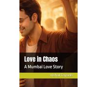 Love in Chaos: A Mumbai Love Story