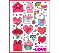 Love in Every Hue: A Valentine's Coloring Adventure: Unleash Your Creativity and Spread Joy with Each Stroke