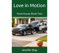 Love in Motion: Food House Book Two