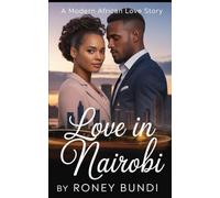 Love in Nairobi: A Modern African Love Story