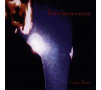 Love in Reverse - I Was Here