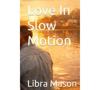 Love In Slow Motion