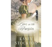 Love in the Bargain: A Regency Romance (Women of Worth Book 1)
