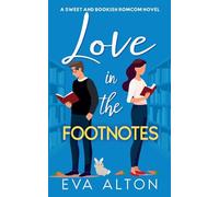 Love in the Footnotes: A Sweet and Bookish Romcom Novel: 1