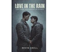 Love in the Rain: For those who served in silence - A MM Military Romance