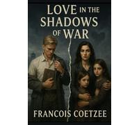 Love in the shadows of war