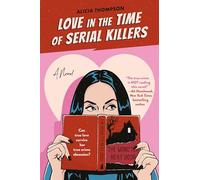 Alicia Thompson Love in the Time of Serial Killers (Tascabile)