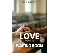Love In The Waiting Room: A Contemporary Christian Romance